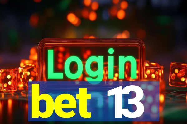 bet 13